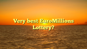 Very best EuroMillions Lottery?