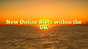 New Online Slots within the UK